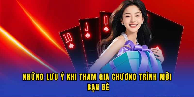 luu y khi nhan gioi thieu ban be nhan qua cuc da Những lưu ý khi tham gia chương trình mời bạn bè