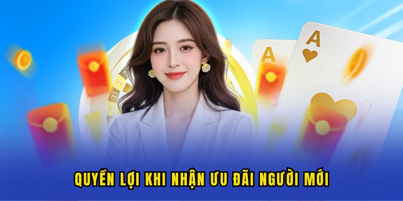 quyen loi khi nhan khuyen mai hoi vien moi Quyền lợi khi nhận ưu đãi người mới