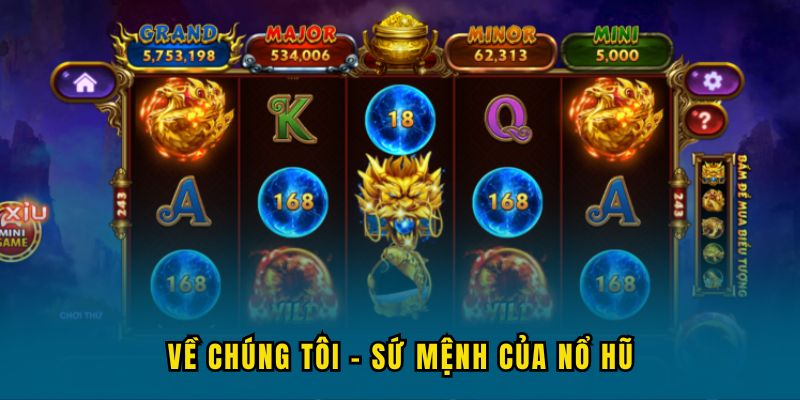 Về chúng tôi - sứ mệnh của Nổ Hũ