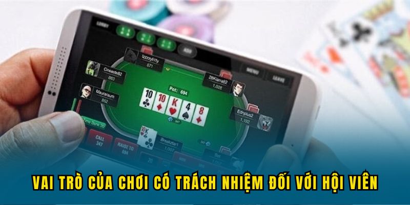 Vai trò của chơi có trách nhiệm đối với thành viên Nổ Hũ